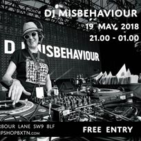 DJ Misbehaviour at Chip Shop BXTN on Saturday 19th May 2018