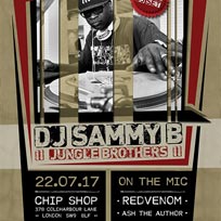 DJ Sammy B (Jungle Brothers) at Chip Shop BXTN on Saturday 22nd July 2017