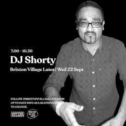 DJ Shorty at Brixton Village on Wednesday 22nd September 2021