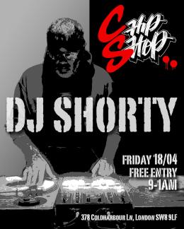 DJ Shorty at Chip Shop BXTN on Friday 18th April 2025
