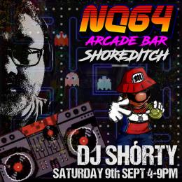 DJ Shorty at NQ64 Shoreditch on Saturday 9th September 2023
