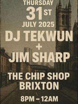DJ TEKWUN at Chip Shop BXTN on Thursday 31st July 2025