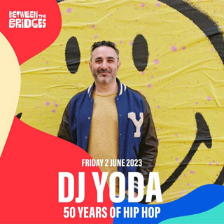 DJ Yoda at Between the Bridges on Friday 2nd June 2023