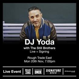 DJ Yoda + The Still Brothers at Rough Trade East on Monday 20th November 2023