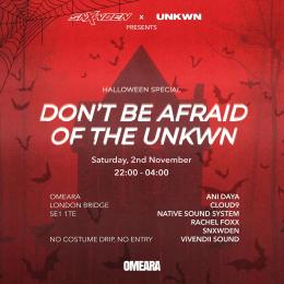 Don&#039;t Be Afraid Of The UNKWN at Omeara on Saturday 2nd November 2024