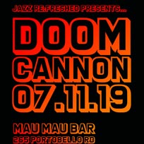 Doom Cannon at Mau Mau Bar on Thursday 7th November 2019