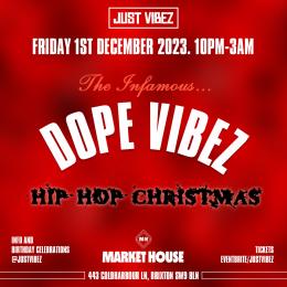 Dope Vibez HIP HOP CHRISTMAS at Market House on Friday 1st December 2023