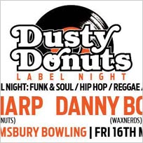 Dusty Donuts Label Night at Bloomsbury Bowl on Friday 16th March 2018