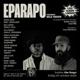 Eparapo Feat. Dele Sosimi at The Forge on Friday 27th October 2023