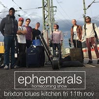 Ephemerals at The Blues Kitchen Brixton on Friday 11th November 2016