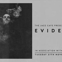 Evidence at Jazz Cafe on Tuesday 27th November 2018