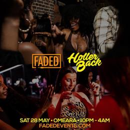 Faded x Holler Back at Omeara on Saturday 28th May 2022