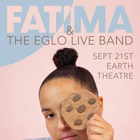 Fatima & The Eglo Live Band at EartH on Saturday 21st September 2019