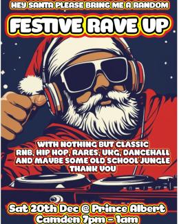 FESTIVE RAVE UP at Prince Albert Camden on Saturday 20th December 2025