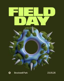 FIELD DAY at Brockwell Park on Saturday 23rd May 2026