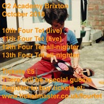 Four Tet All Nighter at Brixton Academy on Saturday 13th October 2018