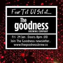 Four Tet DJ set at The Goodness Brew Co on Friday 24th January 2020