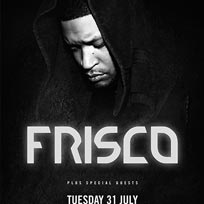 Frisco at Omeara on Tuesday 31st July 2018