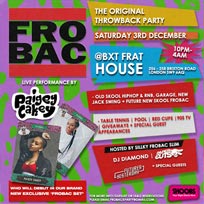 FROBAC w/ Paigey Cakey at BXT Frat House on Saturday 3rd December 2016