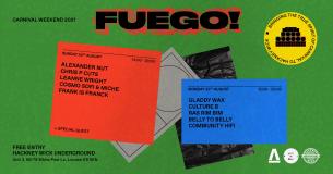 FUEGO! at Hackney Wick Underground on Sunday 29th August 2021