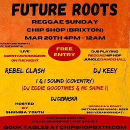 Future Roots at Chip Shop BXTN on Sunday 20th March 2022