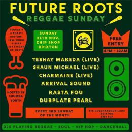 Future Roots at Chip Shop BXTN on Sunday 21st November 2021