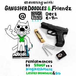Gangster Doodles & Friendz at Rough Trade East on Wednesday 8th December 2021