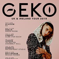 Geko at Islington Assembly Hall on Friday 12th April 2019