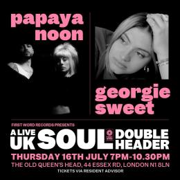 Georgie Sweet & papaya noon  at The Old Queen's Head on Thursday 16th July 2026
