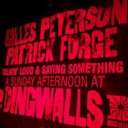 Gilles Peterson + Patrick Forge at Dingwalls on Sunday 7th April 2024