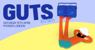 GUTS (DJ SET) at Phonox on Saturday 15th April 2023