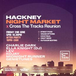Hackney Night Market x Cross the Tracks at The Hackney Social on Friday 2nd June 2023