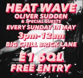 Heatwave at Big Chill Bar on Sunday 1st May 2022