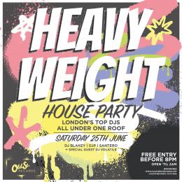 Heavyweight House Party at Old Street Records on Saturday 25th June 2022