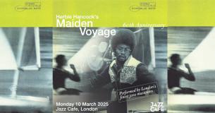 Herbie Hancock&#039;s Maiden Voyage at Jazz Cafe on Monday 10th March 2025