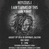 Hey!Zeus.i Launch Party at Birthdays on Thursday 18th August 2016