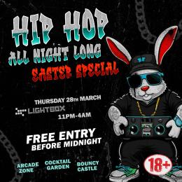 Hip Hop All Night Long Easter Special at Lightbox on Thursday 28th March 2024