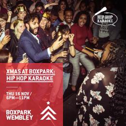 Hip Hop Karaoke at Boxpark Wembley on Thursday 16th November 2023
