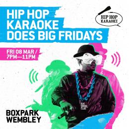 Hip Hop Karaoke at Boxpark Wembley on Friday 8th March 2024