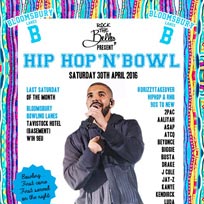 Hip Hop n Bowl at Bloomsbury Bowl on Saturday 30th April 2016