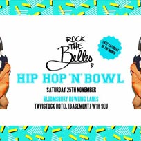 Hip Hop n Bowl at Bloomsbury Bowl on Saturday 25th November 2017