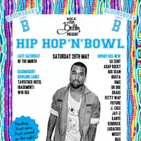 Hip Hop n Bowl at Bloomsbury Bowl on Saturday 28th May 2016