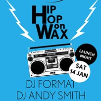 Hip Hop on Wax at Mirth, Marvel and Maud on Saturday 14th January 2017