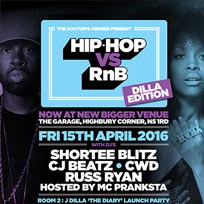 Hip Hop vs RnB Dilla Edition at The Garage on Friday 15th April 2016