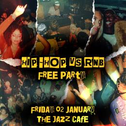 HIP-HOP vs RnB FREE PARTY at Jazz Cafe on Friday 2nd January 2026