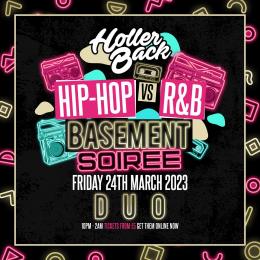 Holler Back Hip-Hop vs R&B at DUO on Friday 24th March 2023