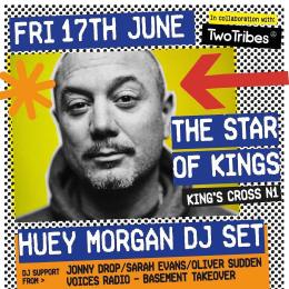 Huey Morgan DJ Set at The Star of Kings on Friday 17th June 2022