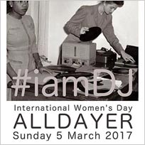 International Women's Day Alldayer at The Institute of Light on Sunday 5th March 2017