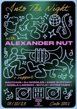 Into the Night: Alexander Nut  at Cafe 1001 on Saturday 7th October 2023
