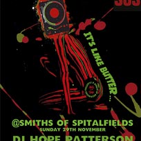 It's Like Butter at Smiths of Spitalfields on Sunday 29th November 2015